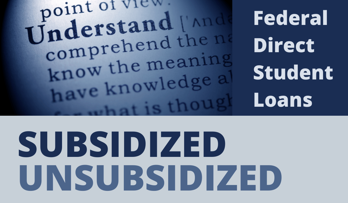 Understanding Direct Student Loans - Sub vs Unsub